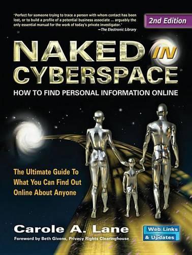 Naked in Cyberspace: How to Find Personal Information Online