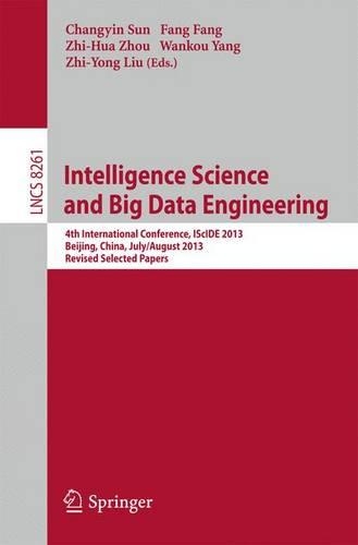 Intelligence Science and Big Data Engineering: 4th International Conference, IScIDE 2013, Beijing, China, July 31 -- August 2, 2013, Revised Selected Papers(Image Processing, Computer Vision, Pattern Recognition, and Graphics)