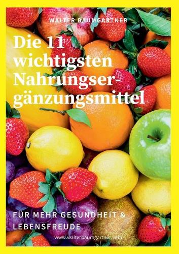 11 wichtigsten Nahrungsergänzungsmittel: für mehr Gesundheit & Lebensfreude