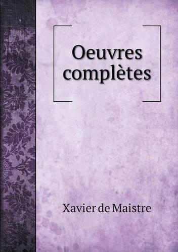 Oeuvres complètes: (French)