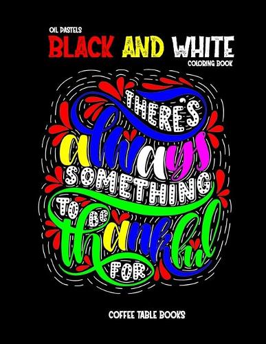 Oil Pastels Black And White Coloring Book