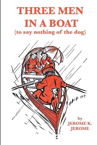 Three Men in a Boat (to say nothing of the dog)
