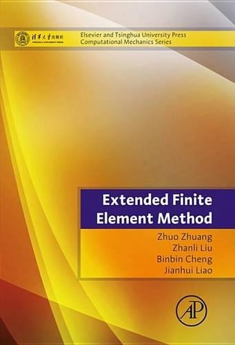 Extended Finite Element Method: Tsinghua University Press Computational Mechanics Series(Tsinghua University Press Computational Mechanics)
