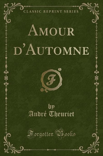 Amour d'Automne (Classic Reprint)