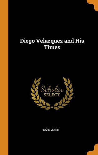 Diego Velazquez and His Times