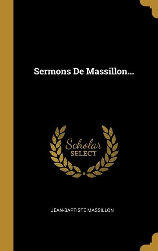 Sermons De Massillon...