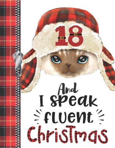 18 And I Speak Fluent Christmas: Lumberjack Plaid Blank Holiday Doodling & Drawing Art Book Cat Sketchbook Journal For Teen Boys And Girls