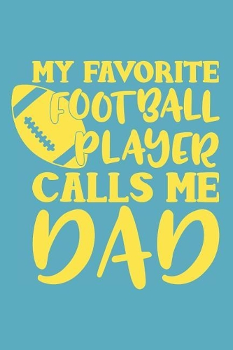 My Favorite Football Player Calls Me Dad
