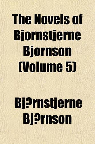 The Novels of Bjornstjerne Bjornson Volume 5: (English)