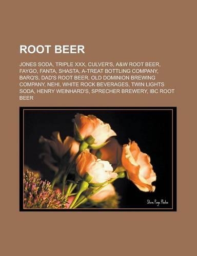 Root Beer: Jones Soda, Triple XXX, Culver's, A&w Root Beer, Faygo, Fanta, Shasta, A-Treat Bottling Company, Barq's, Dad's Root Beer, Old Dominion Brewing Compa(English)