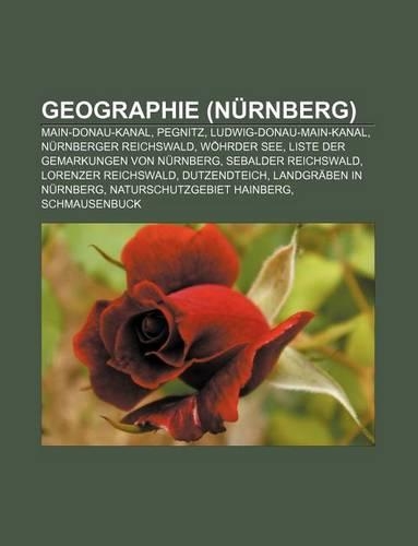 Geographie (Nurnberg): Main-Donau-Kanal, Pegnitz, Ludwig-Donau-Main-Kanal, Nurnberger Reichswald, Wohrder See(German)