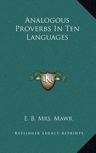 Analogous Proverbs in Ten Languages: (English)
