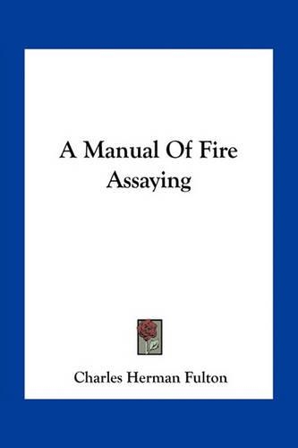 A Manual Of Fire Assaying: (English)