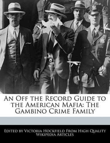 An Off the Record Guide to the American Mafia
