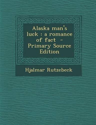 Alaska Man's Luck