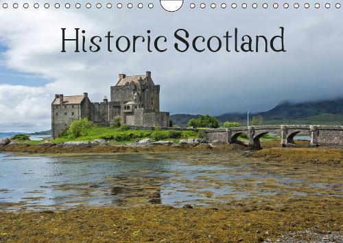 Historic Scotland 2019: A trip to the Scottish past with beautiful photographs of Castles and Cathedrals.(Calvendo Places)