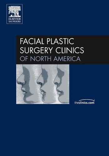 Seminal Review: An Issue of Facial Plastic Surgery Clinics(v. 13-1 The Clinics: Surgery)