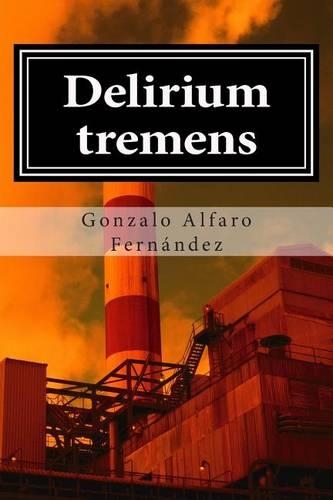 Delirium tremens: (1 Andrés Malasangre)