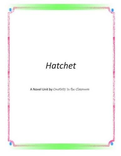 Hatchet: A Novel Unit by Creativity in the Classroom