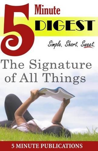 The Signature of All Things: Digest in 5 Minutes: Free Study Materials for Prime Members (KOLL)(English)