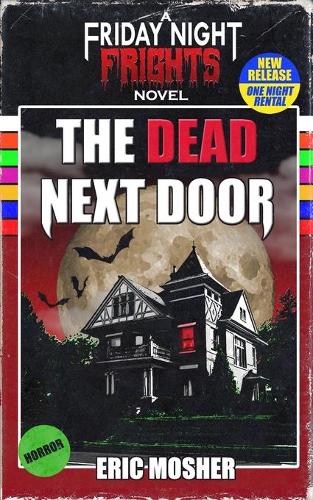 The Dead Next Door: (Friday Night Frights)