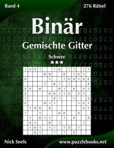 Binär Gemischte Gitter - Schwer - Band 4 - 276 Rätsel