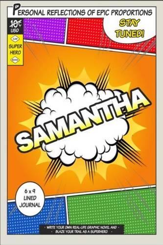 Superhero Samantha: A 6 x 9 Lined Journal(Diary, Notebook)