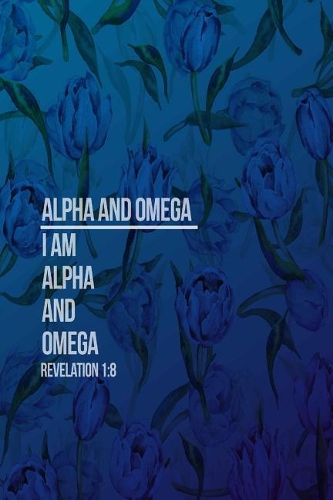 I Am Alpha and Omega