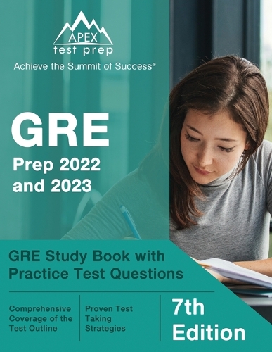GRE Prep 2022 and 2023: GRE Study Book with Practice Test Questions [7th Edition]