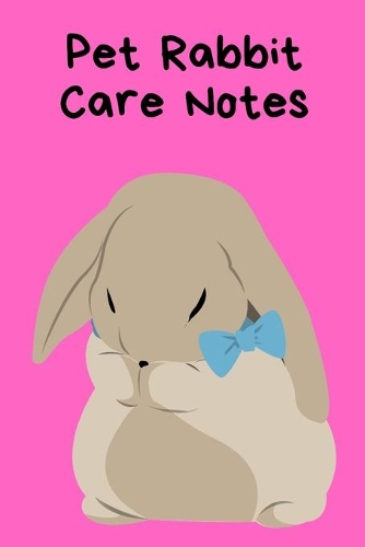 Pet Rabbit Care Notes