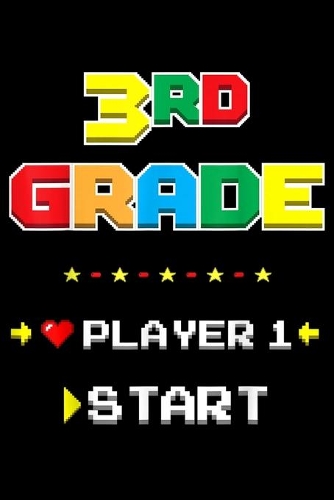 3Rd Grade Player 1 Start: Back To School Game On Player 1 Start 3Rd Grade Journal/Notebook Blank Lined Ruled 6X9 120 Pages