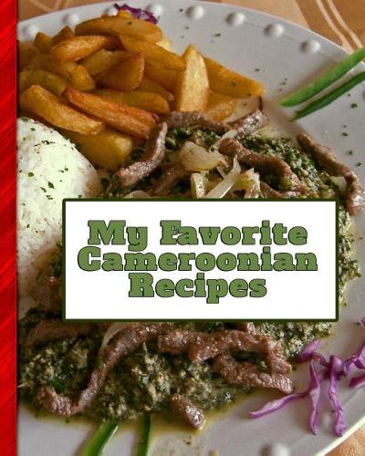 My Favorite Cameroonian Recipes