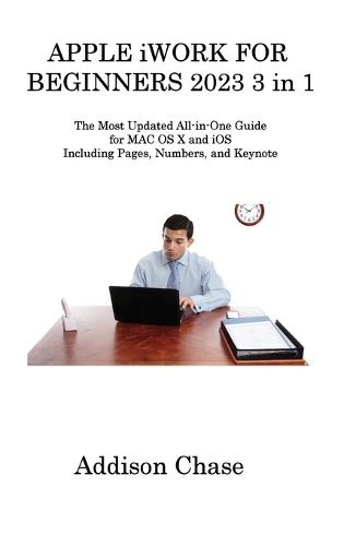 APPLE iWORK FOR BEGINNERS 2023 3 in 1