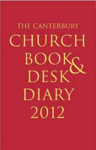 The Canterbury Church Book and Desk Diary 2012: Hardback edition