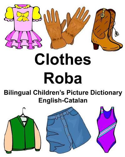 English-Catalan Clothes/Roba Bilingual Children's Picture Dictionary
