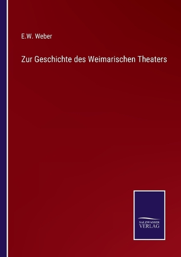 Zur Geschichte des Weimarischen Theaters