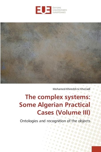The complex systems: Some Algerian Practical Cases (Volume III)