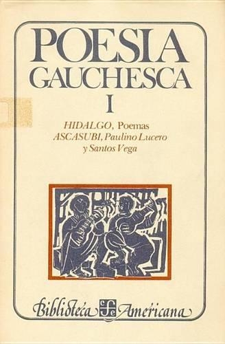 Poesia Gauchesca, I: (Biblioteca Americana)