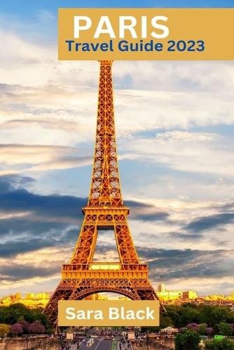 Paris Travel Guide 2023