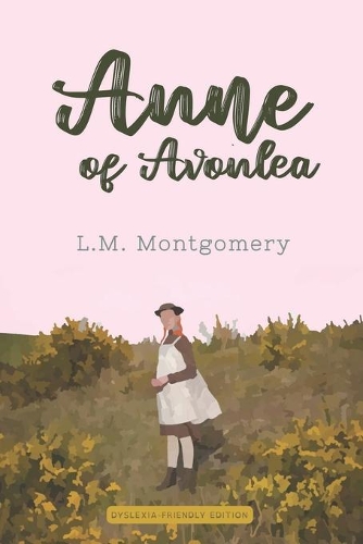 Anne of Avonlea (Dyslexia-friendly edition)