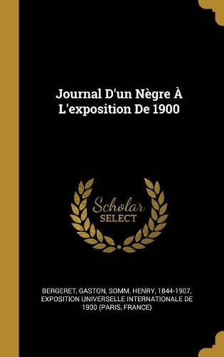Journal D'un Nègre À L'exposition De 1900