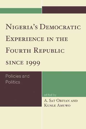 Nigeria's Democratic Experience in the Fourth Republic since 1999: Policies and Politics(English)