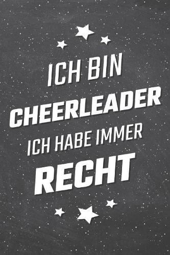 Ich bin Cheerleader Ich habe immer Recht: Cheerleader Punktraster Notizbuch, Notizheft oder Schreibheft - 110 Seiten - Büro Equipment & Zubehör - Lustiges Geschenk zu Weihnachten oder Geburt