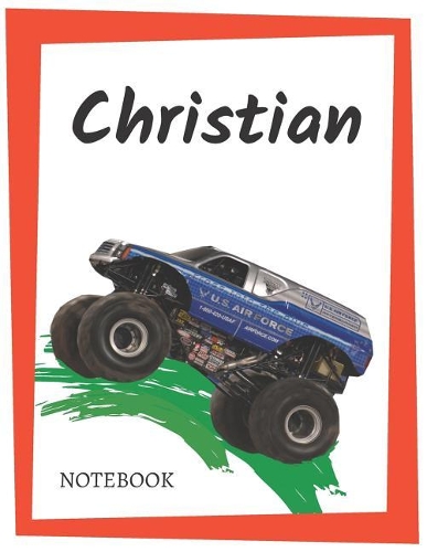 Christian: Personalized Lined Notebook for People who Love Monster Trucks(36 Monster Trucks)