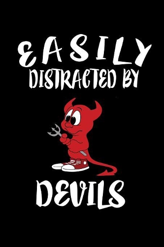 Easily Distracted By Devils
