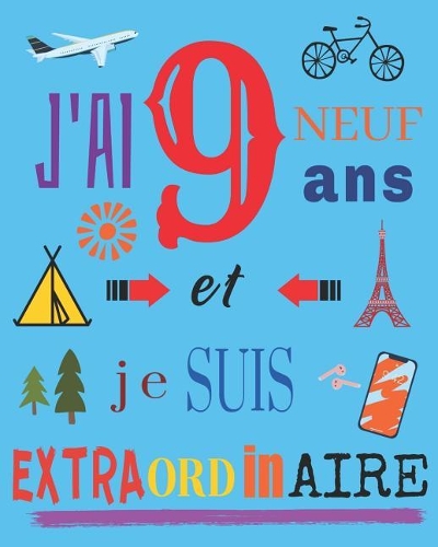 J'ai 9 neuf ans et je suis extraordinaire