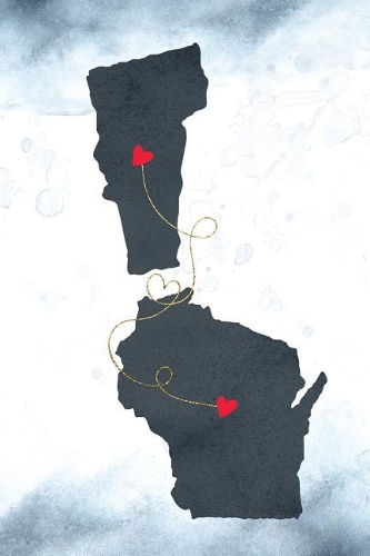 Vermont & Wisconsin: Long Distance Out of State Notebook - Blank Lines(1214 Together Forever Never Apart Us States Journals)
