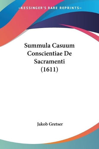 Summula Casuum Conscientiae De Sacramenti (1611)