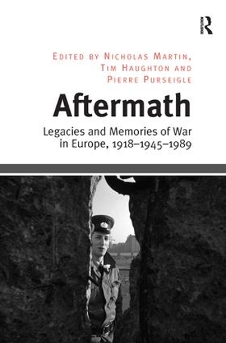 Aftermath: Legacies and Memories of War in Europe, 1918–1945–1989(English)