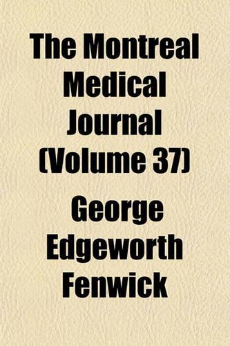 The Montreal Medical Journal (Volume 37)